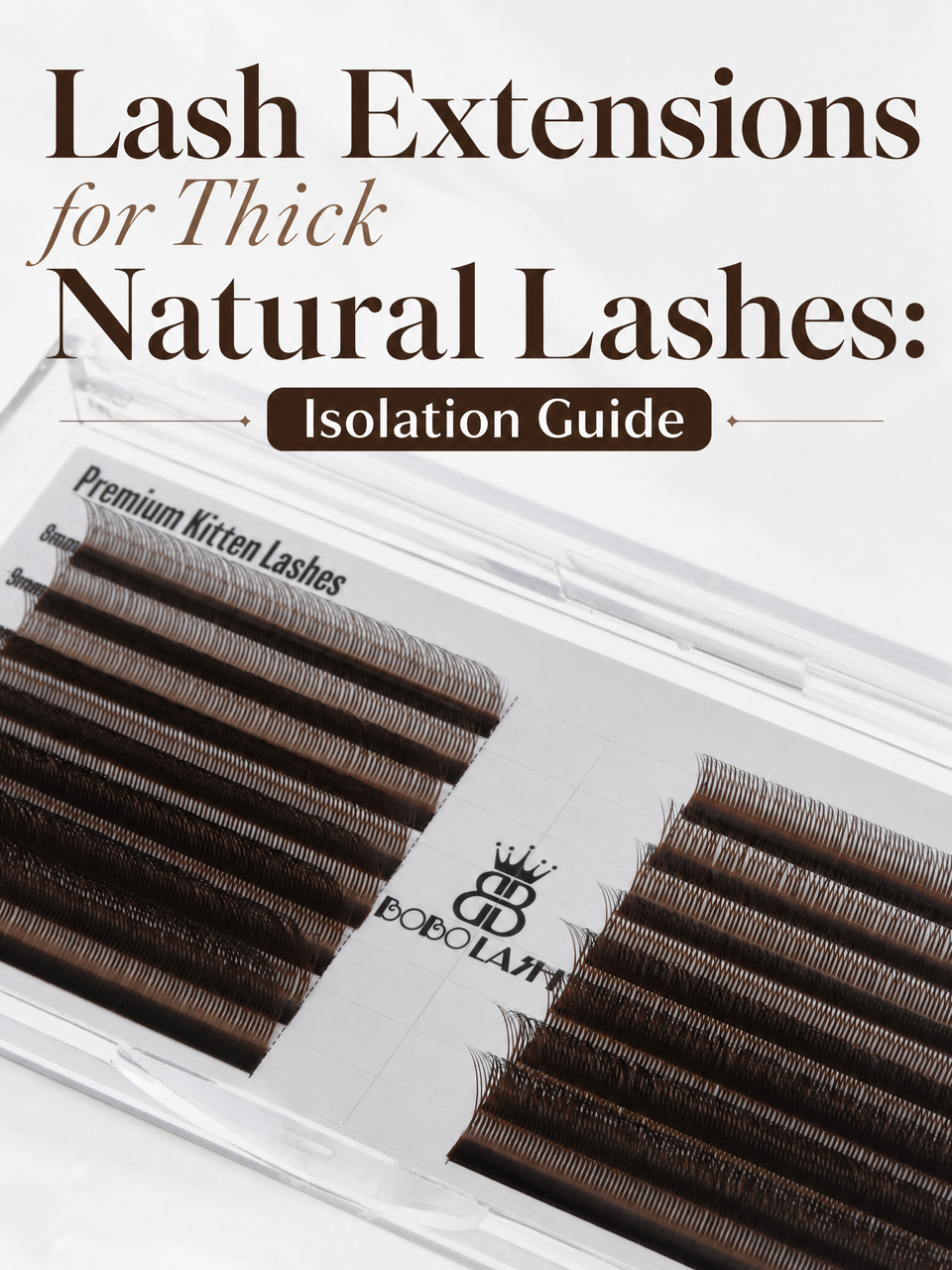 Lash Extensions for Thick Natural Lashes: Isolation Guide