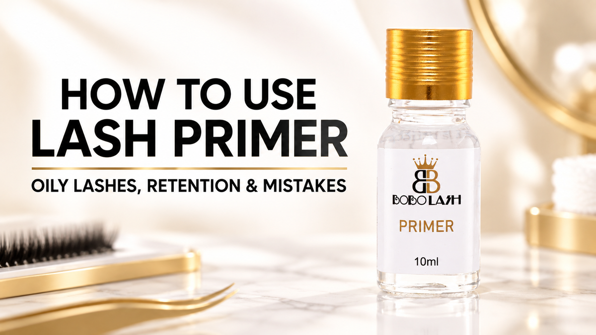 How to use BOBOLASH Lash Primer 10ml for oily lashes, retention and common preparation mistakes