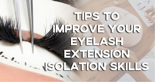 Tips To Improve Your Eyelash Extension Isolation Skills!