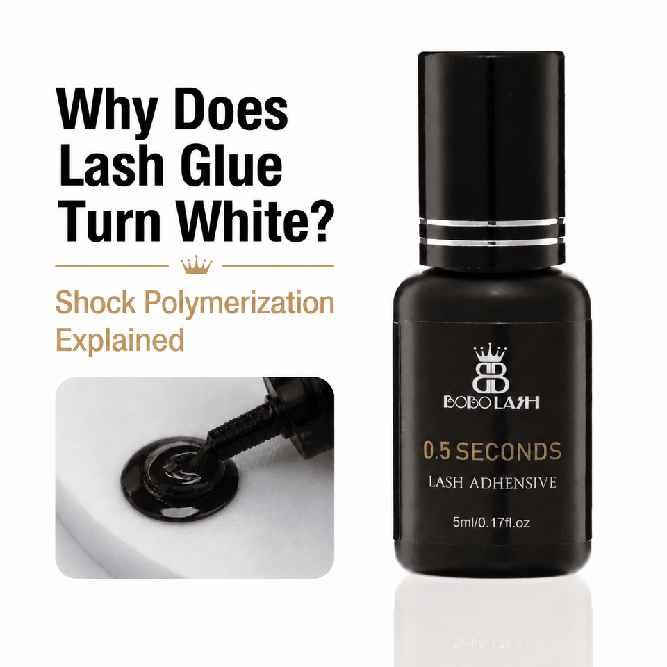 Why Does Lash Glue Turn White? Shock Polymerization Explained - BOBOLASH